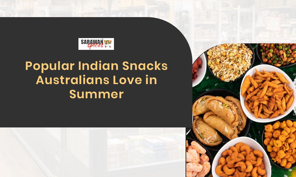 Popular Indian Snacks Australians Love In Summer