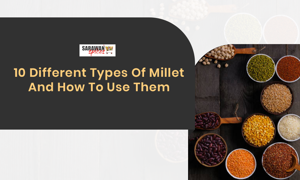 10 Different Types Of Millets And How To Use Them